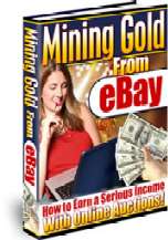 Mining Gold From Ebay Better Your Ebay Income eBook