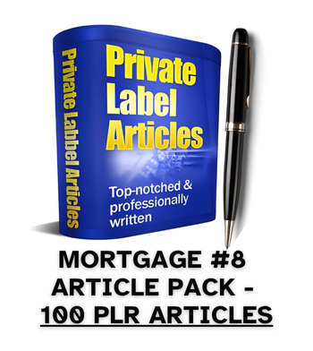 Mortgage #8 PLR Article Pack - 100 PLR Articles