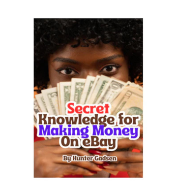 Secret Knowledge for Making Money On eBay eBook