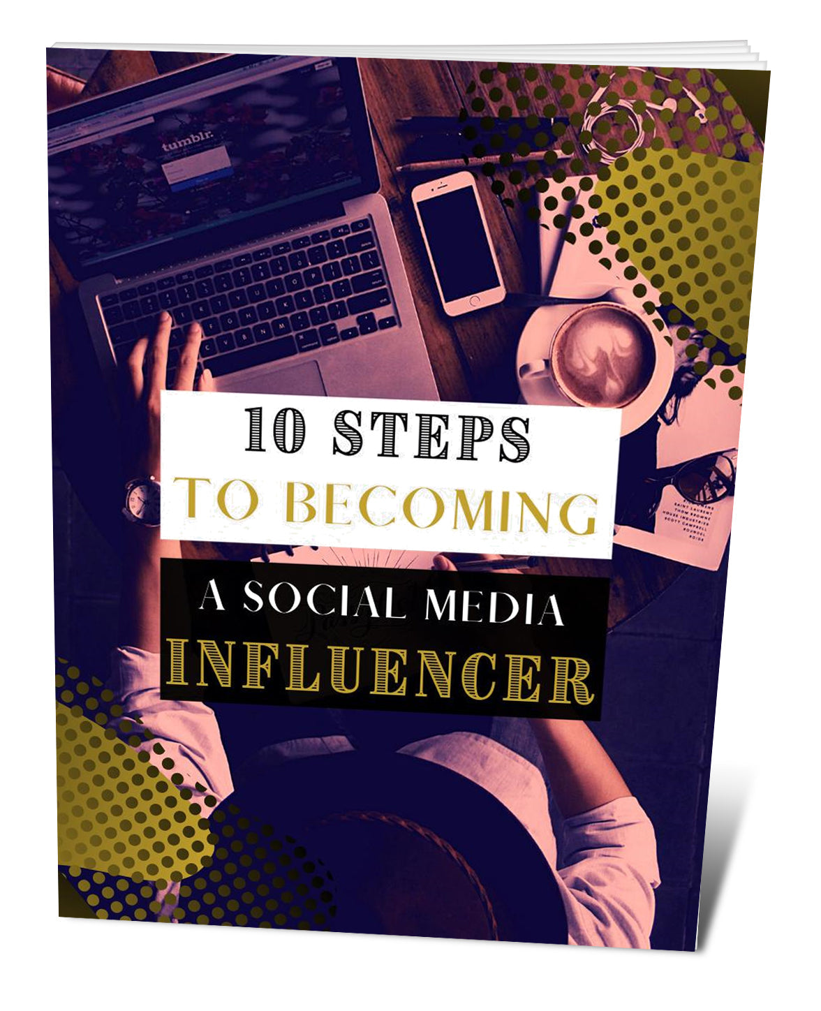 10 Easy Steps To Becoming a Social Media Influencer eBook