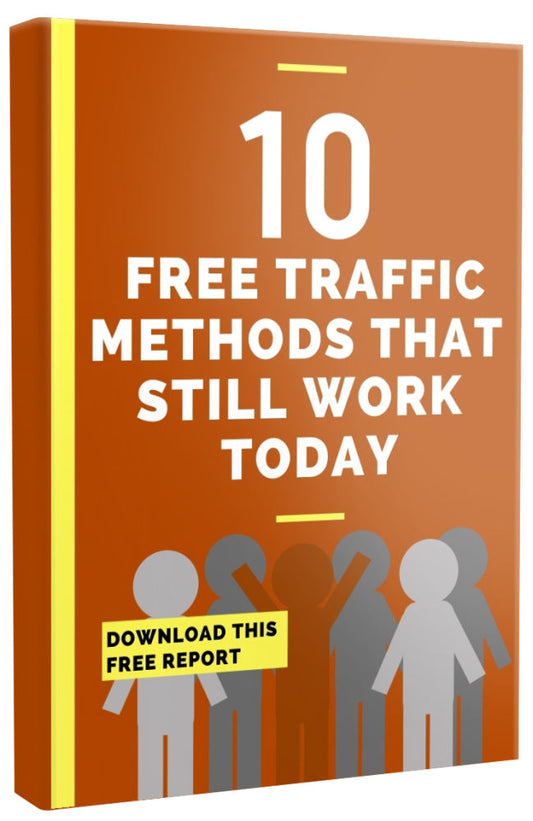 10 Free Traffic Methods That Still Work Today eBook