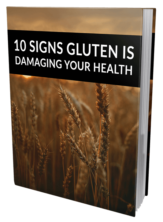 10 Signs Gluten Is Damaging Your Health eBook