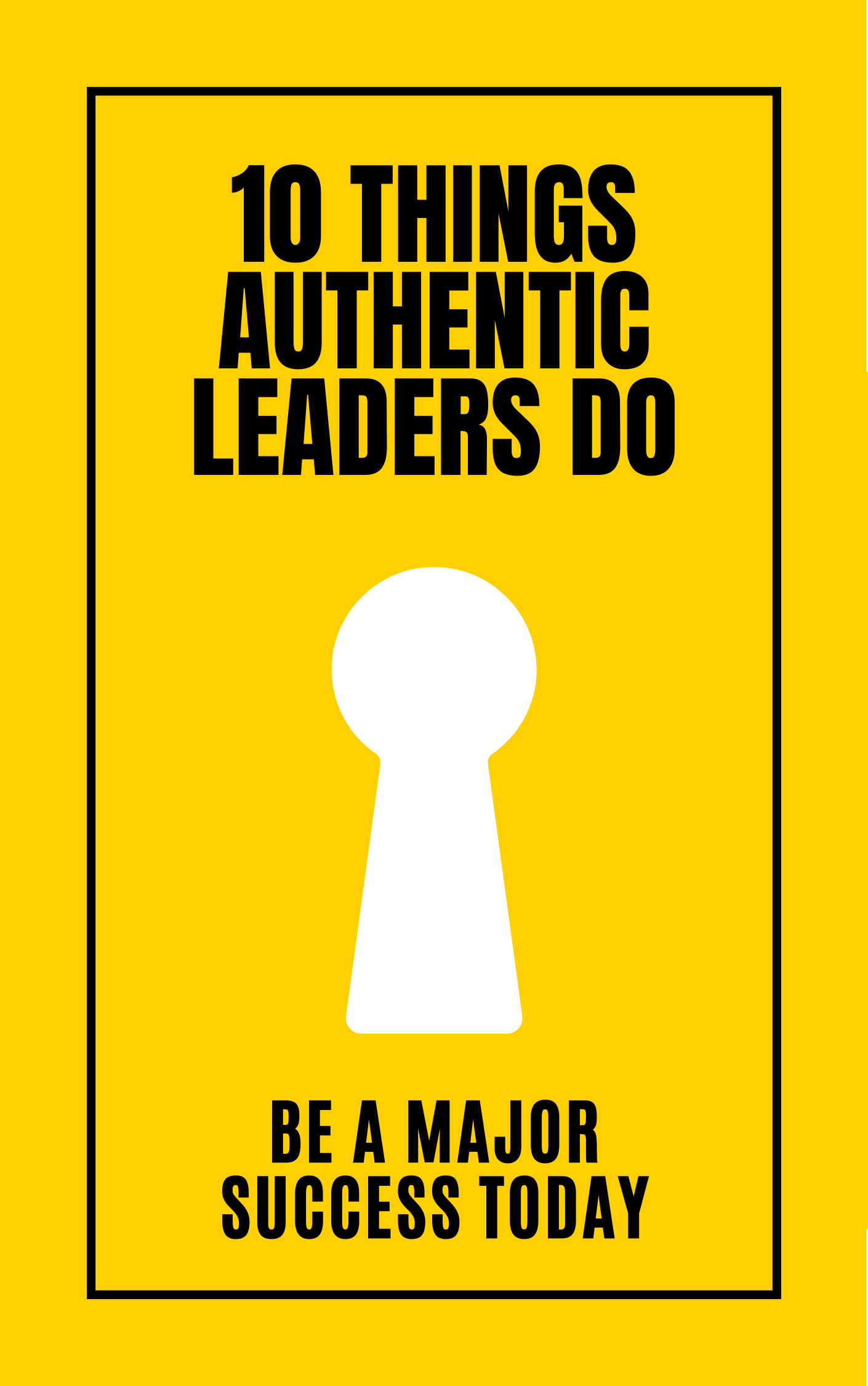 10 Things Authentic Leaders Do eBook