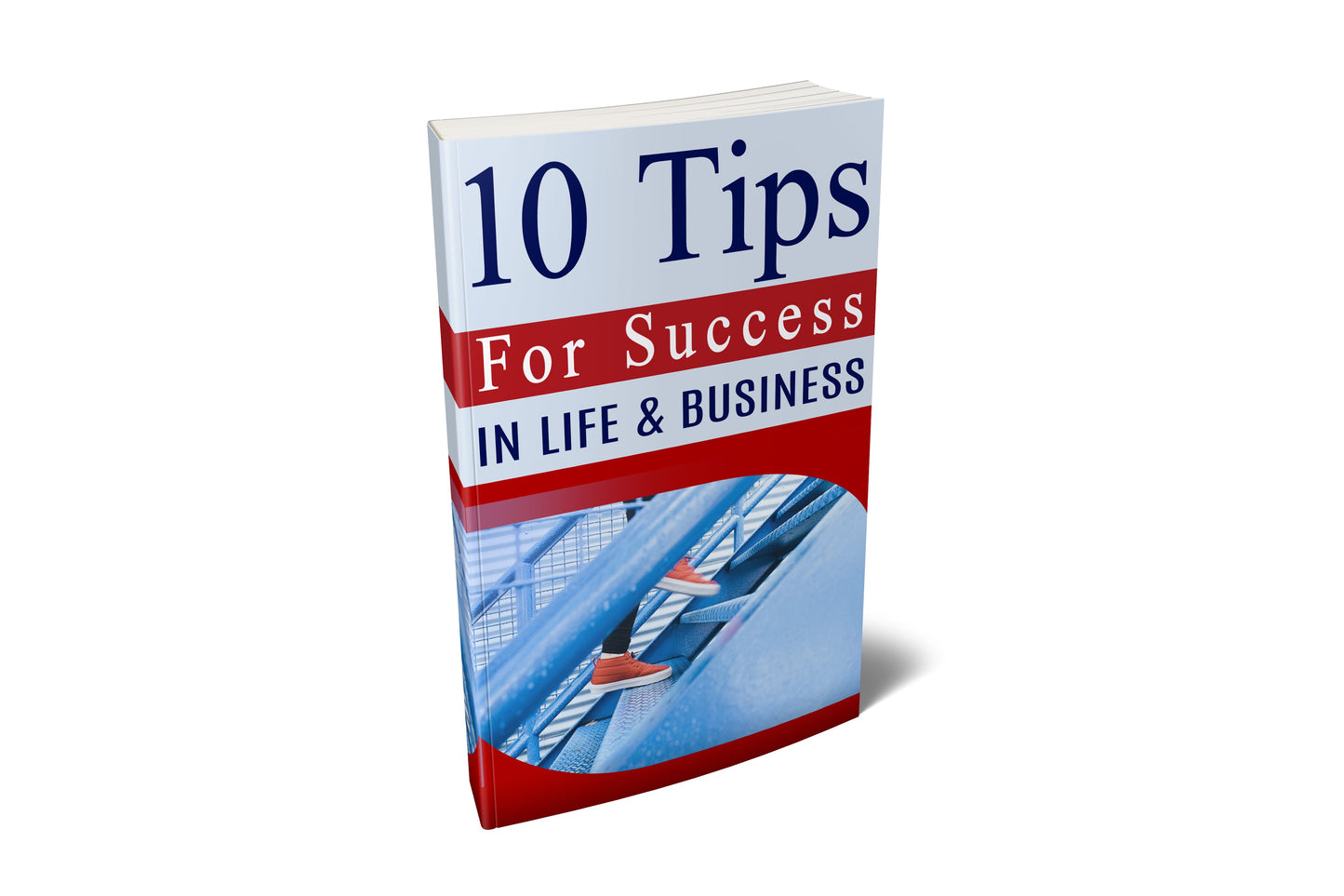 10 Tips For Success In Life and Business eBook