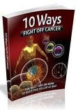 10 Ways To Fight Off Cancer eBook