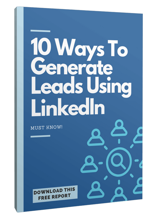 10 Ways To Generate Leads Using LinkedIn eBook