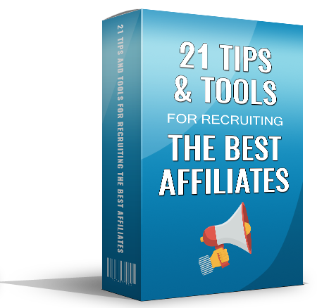 21 Tips and Tools For Recruiting The Best Affiliates eBook