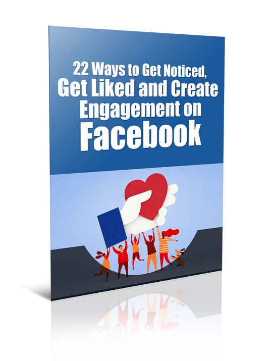 22 Ways To Get Noticed Get Liked On Facebook eBook