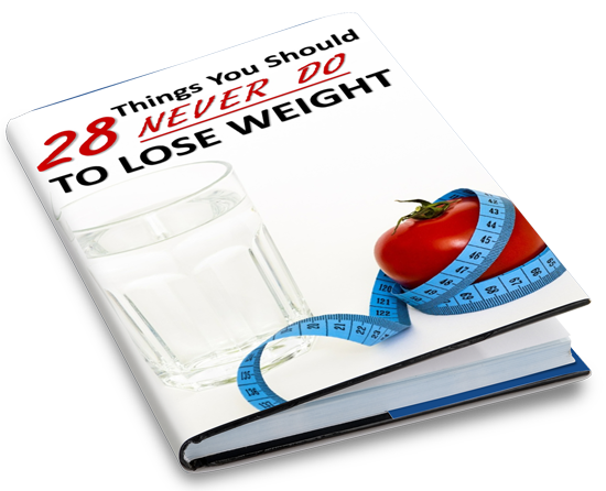 28 Things You Should Never Do To Lose Weight eBook