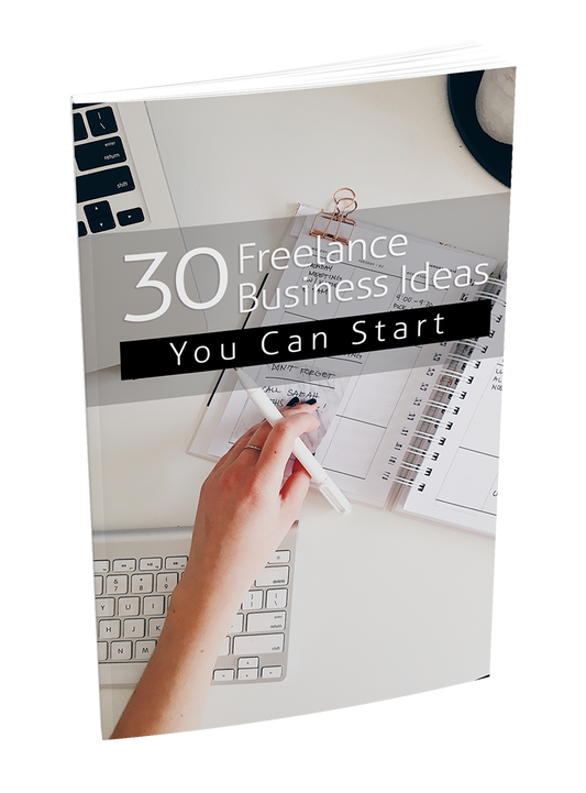 30 Freelance Business Ideas You Can Start eBook