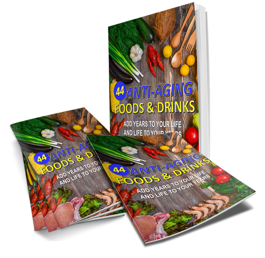 44 Anti Aging Foods and Drinks eBook