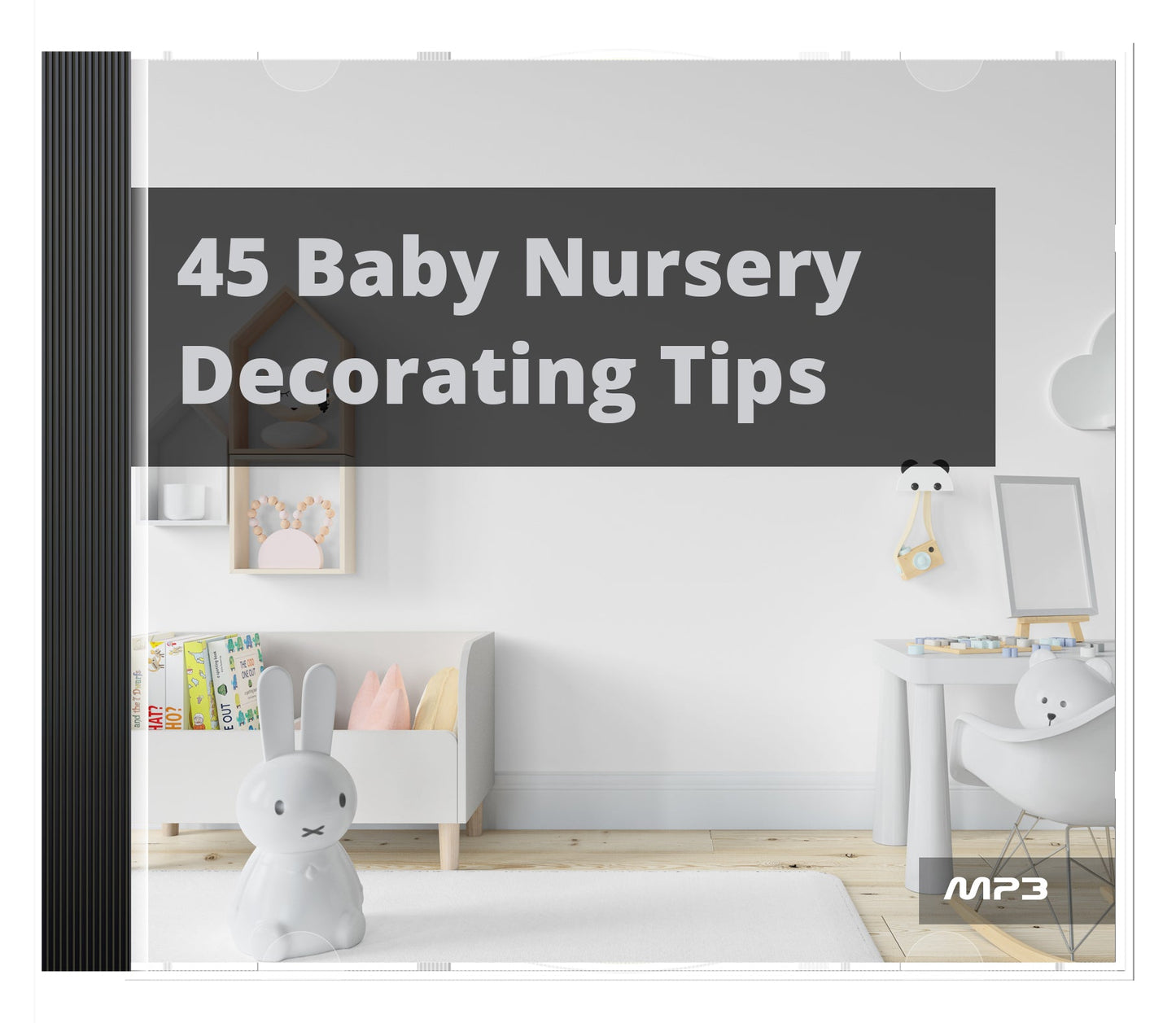 45 Baby Nursery Decorating Tips Audio Book Plus Ebook