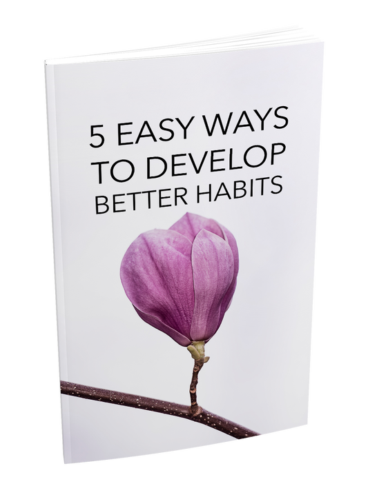5 Easy Ways To Develop Better Habits eBook