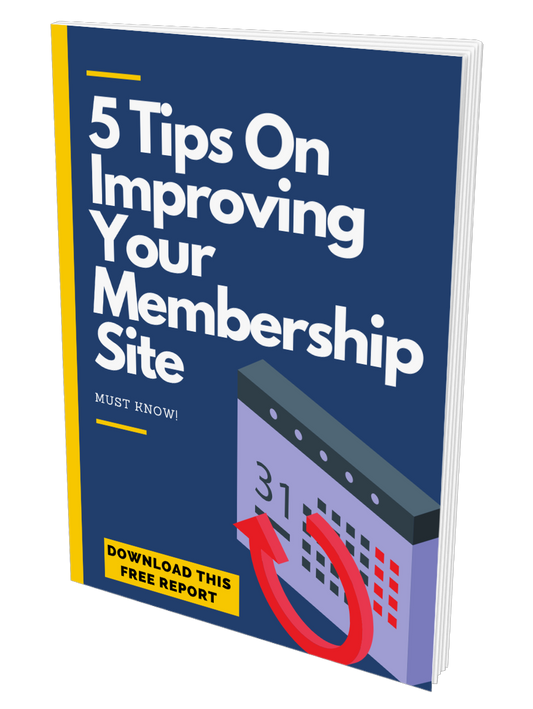 5 Must Know Tips On Improving Your Membership Site eBook