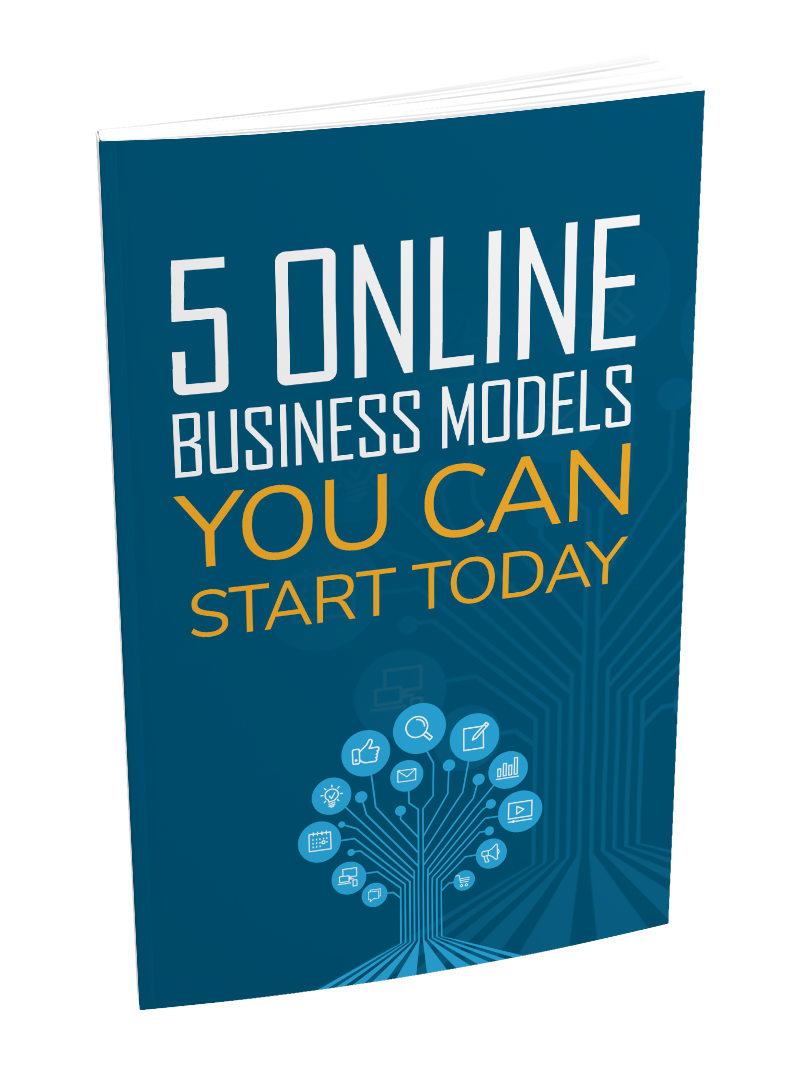 5 Online Business Models You Can Start Today eBook