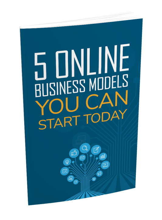 5 Online Business Models You Can Start Today eBook