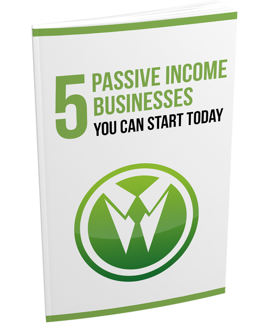 5 Passive Income Businesses You Can Start Today eBook