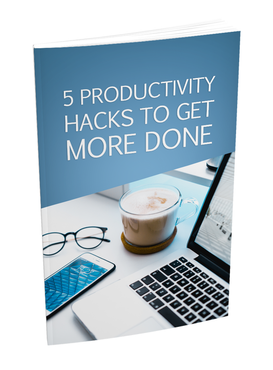 5 Productivity Hacks To Get More Done eBook