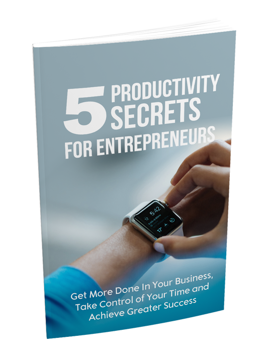 5 Productivity Secrets For Entrepreneurs eBook
