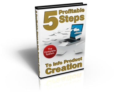 5 Profitable Steps To Info Product Creation eBook