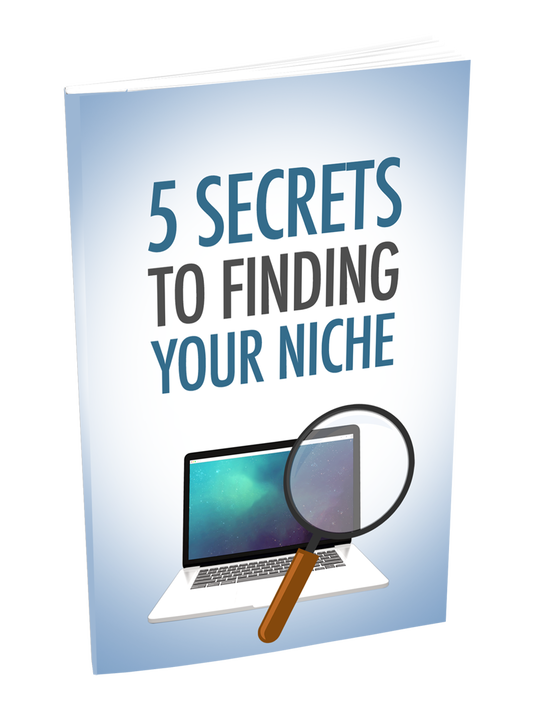 5 Secrets To Finding Your Niche eBook