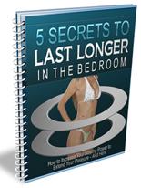 5 Secrets to Lasting Longer In The Bedroom eBook