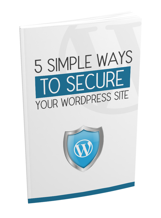 5 Simple Ways To Secure Your WordPress Site eBook