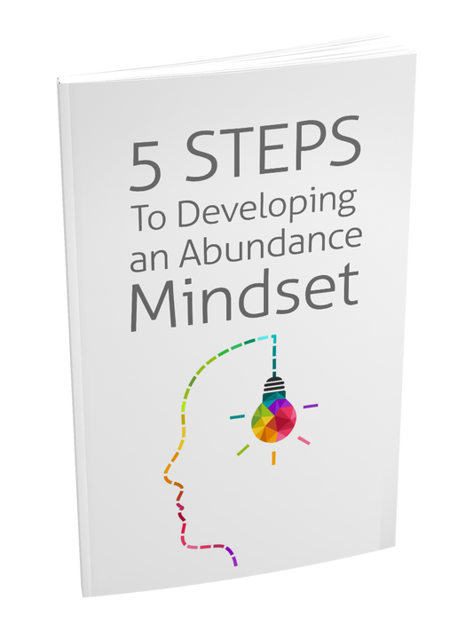 5 Steps To Developing an Abundance Mindset eBook