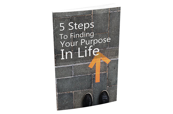 5 Steps To Finding Your Purpose In Life eBook