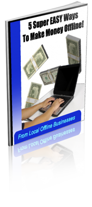 5 Super Easy Ways To Make Money Offline eBook