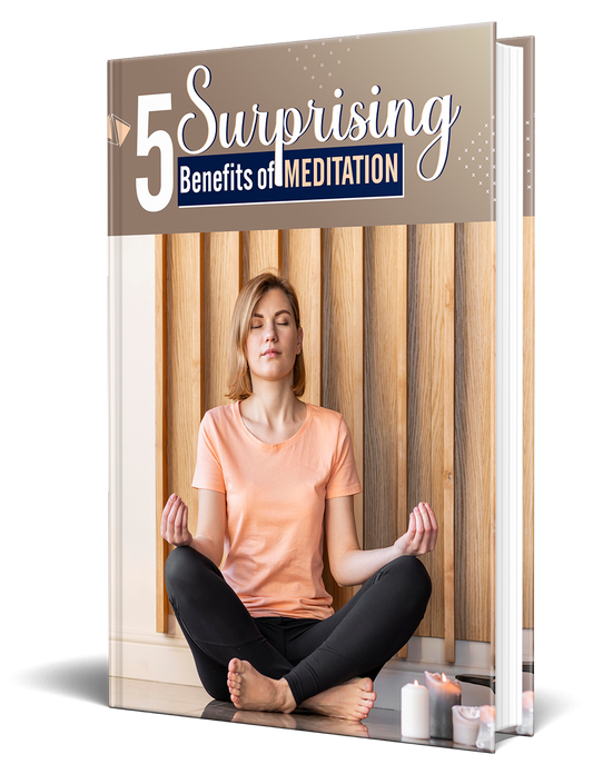 5 Surprising Benefits Of Meditation eBook