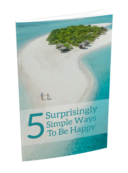 5 Surprisingly Simple Ways To Be Happy eBook