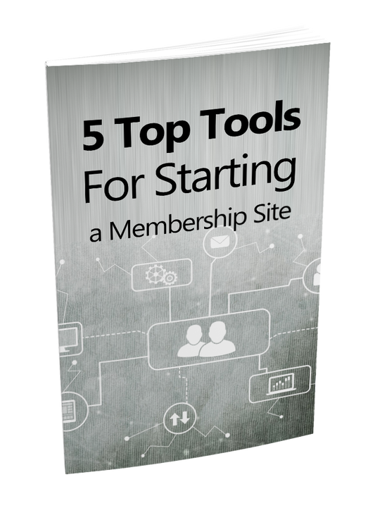 5 Top Tools For Starting a Membership Site eBook