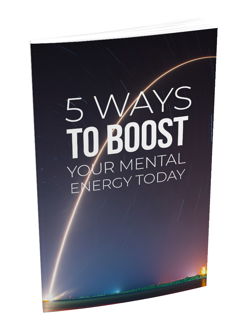 5 Ways To Boost Your Mental Energy Today eBook