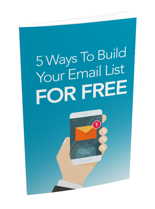 5 Ways To Build Your Email List For Free eBook