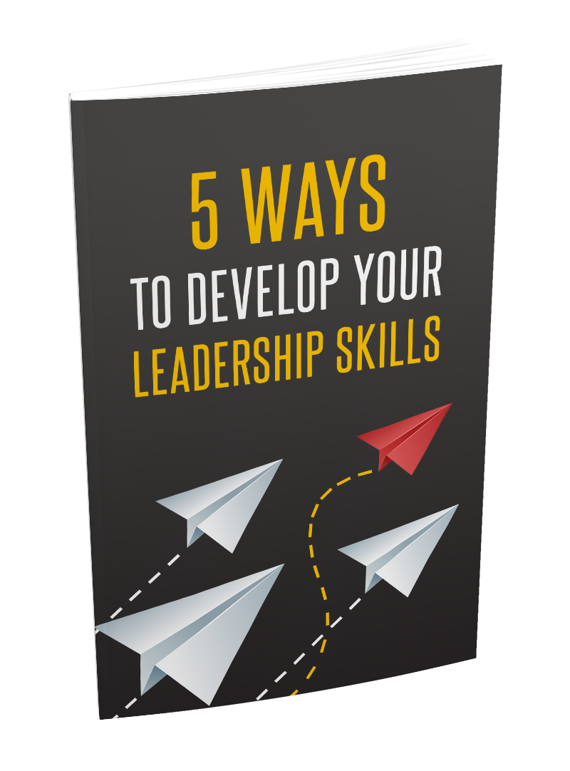 5 Ways To Develop Your Leadership Skills eBook