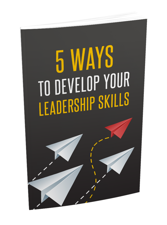 5 Ways To Develop Your Leadership Skills eBook