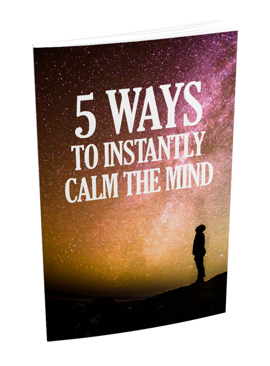 5 Ways To Instantly Calm The Mind eBook