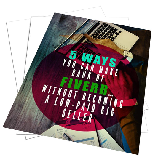 5 Ways You Can Make Bank On Fiverr eBook