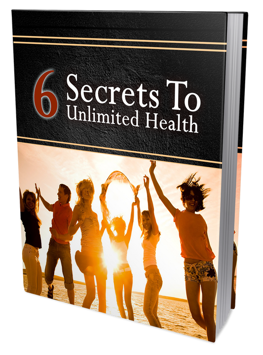 6 Ways To Unlimited Health eBook