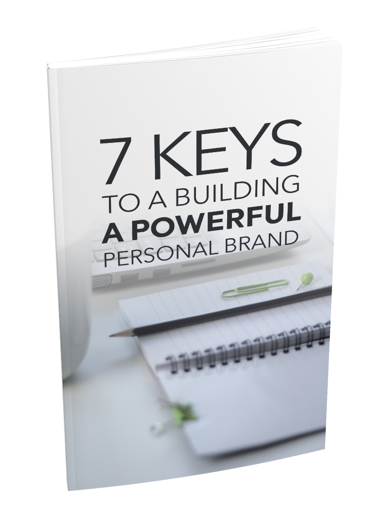 7 Keys To a Building a Powerful Personal Brand eBook