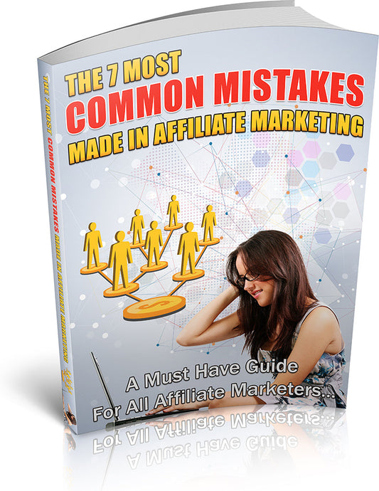 7 Most Common Mistakes Made In Affiliate Marketing eBook