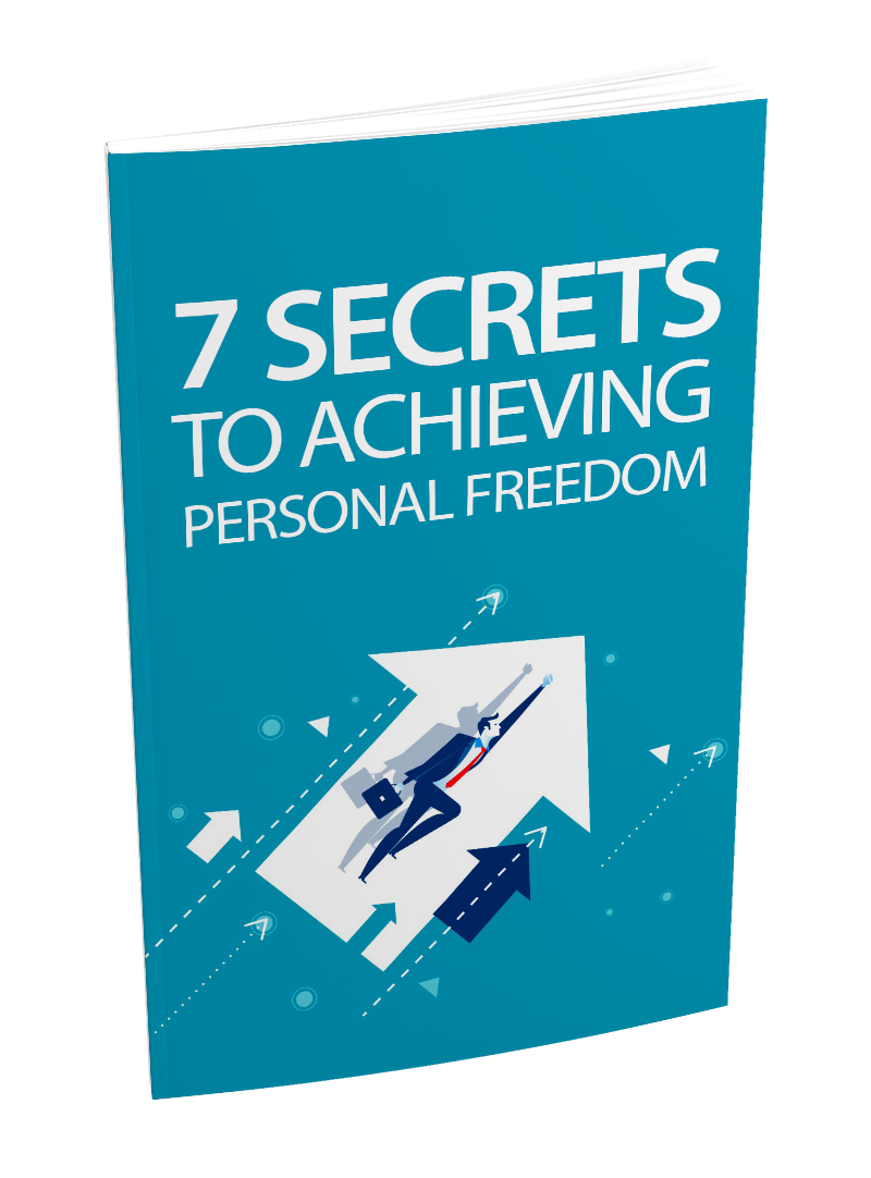 7 Secrets To Achieving Personal Freedom eBook