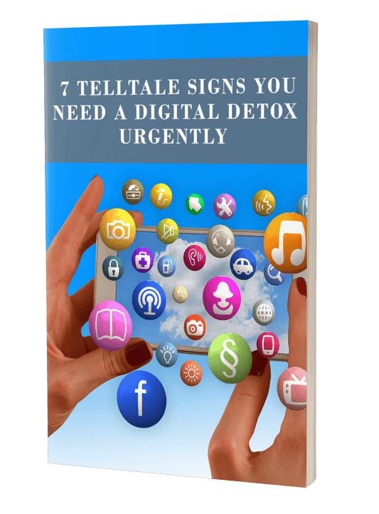 7 Telltale Signs You Need a Digital Detox Urgently eBook