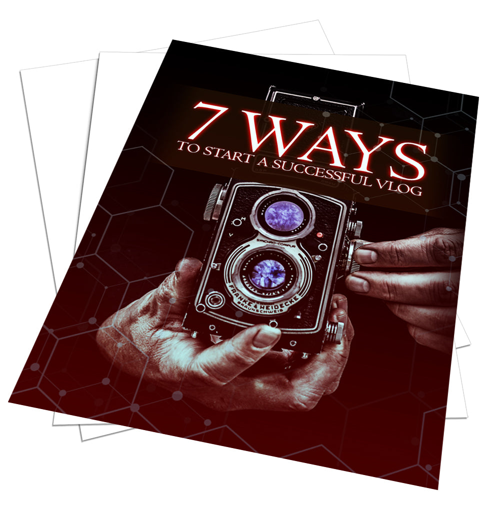 7 Ways To Start a Successful Vlog eBook