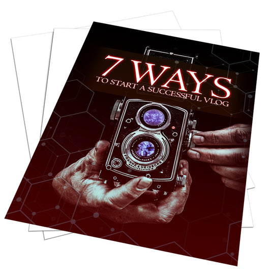 7 Ways To Start a Successful Vlog eBook