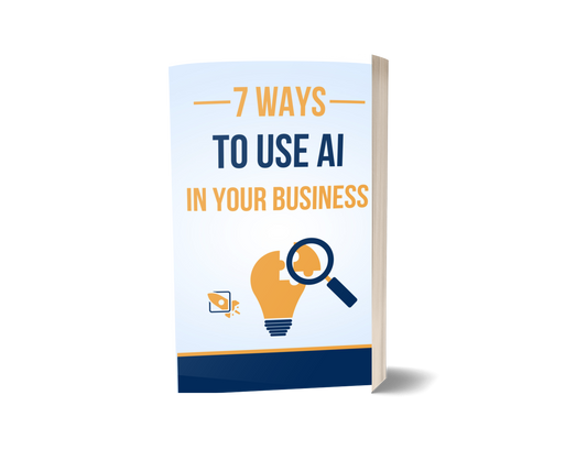 7 Ways To Use AI In Your Business eBook
