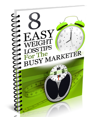 8 Easy Weight loss Tips For The Busy Marketer eBook