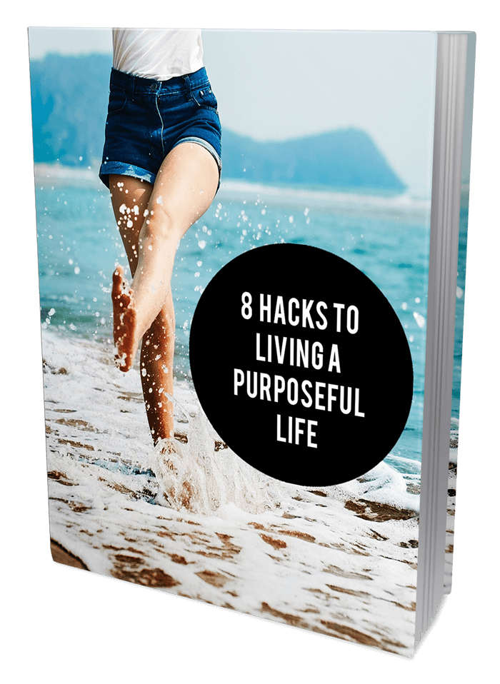 8 Hacks To Living a Purposeful Life eBook