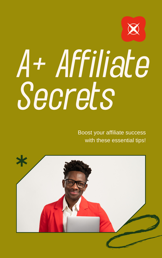 A+ Affiliate Secrets eBook